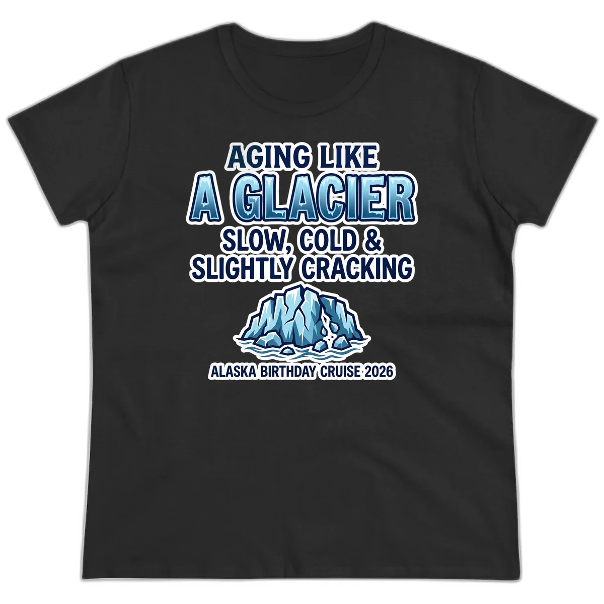 A12 Aging Glacier Birthday Ladies Tee in Black