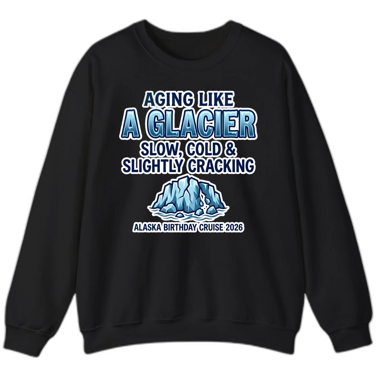 A12 Aging Glacier Birthday Sweatshirt in Black