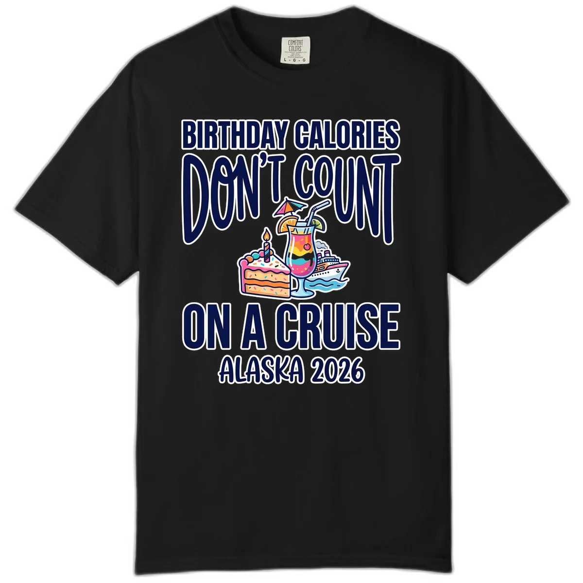 A13 Birthday Cruise Calories Comfort Color Tee in Black