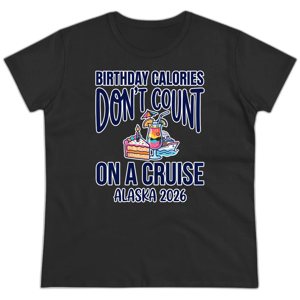 A13 Birthday Cruise Calories Ladies Tee in Black