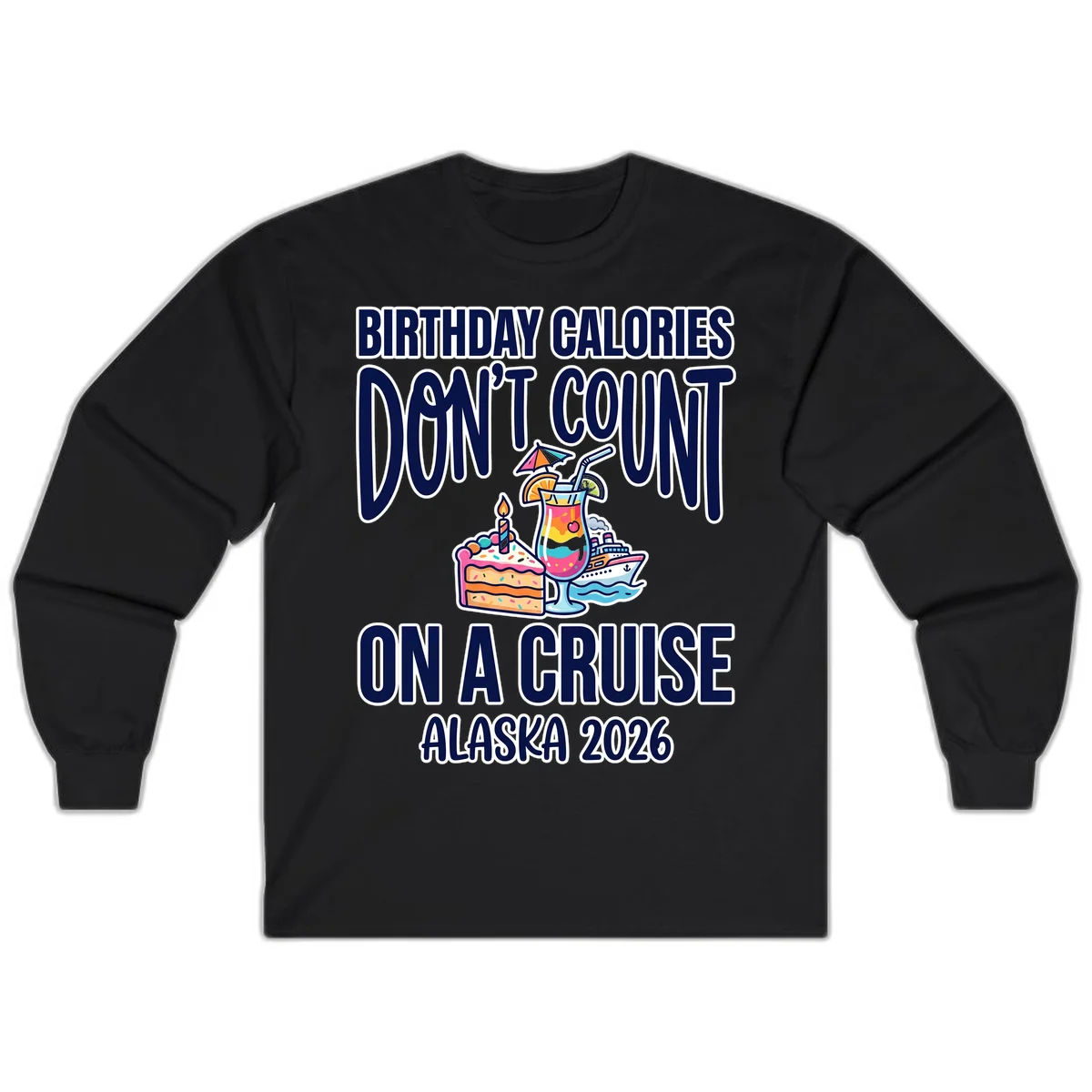 A13 Birthday Cruise Calories Long Sleeve in Black