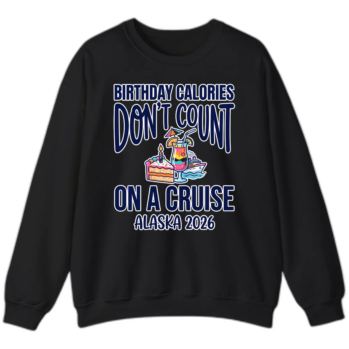 A13 Birthday Cruise Calories Sweatshirt in Black