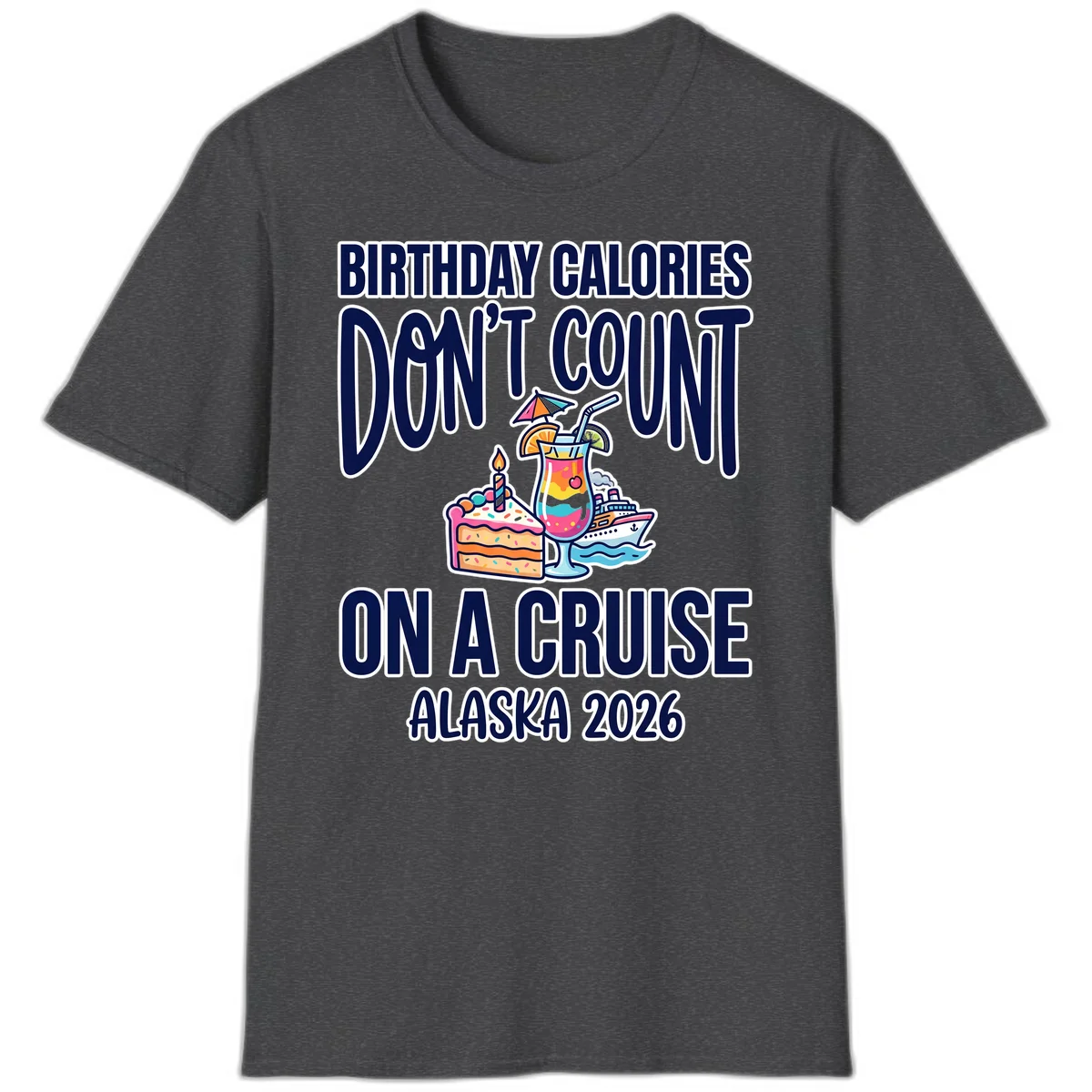 A13 Birthday Cruise Calories Tshirt in Dark Heather