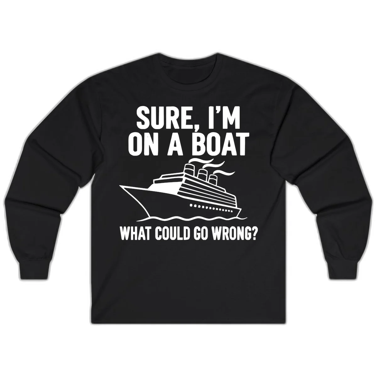 A17 Boat What Could Go Wrong Long Sleeve in Black