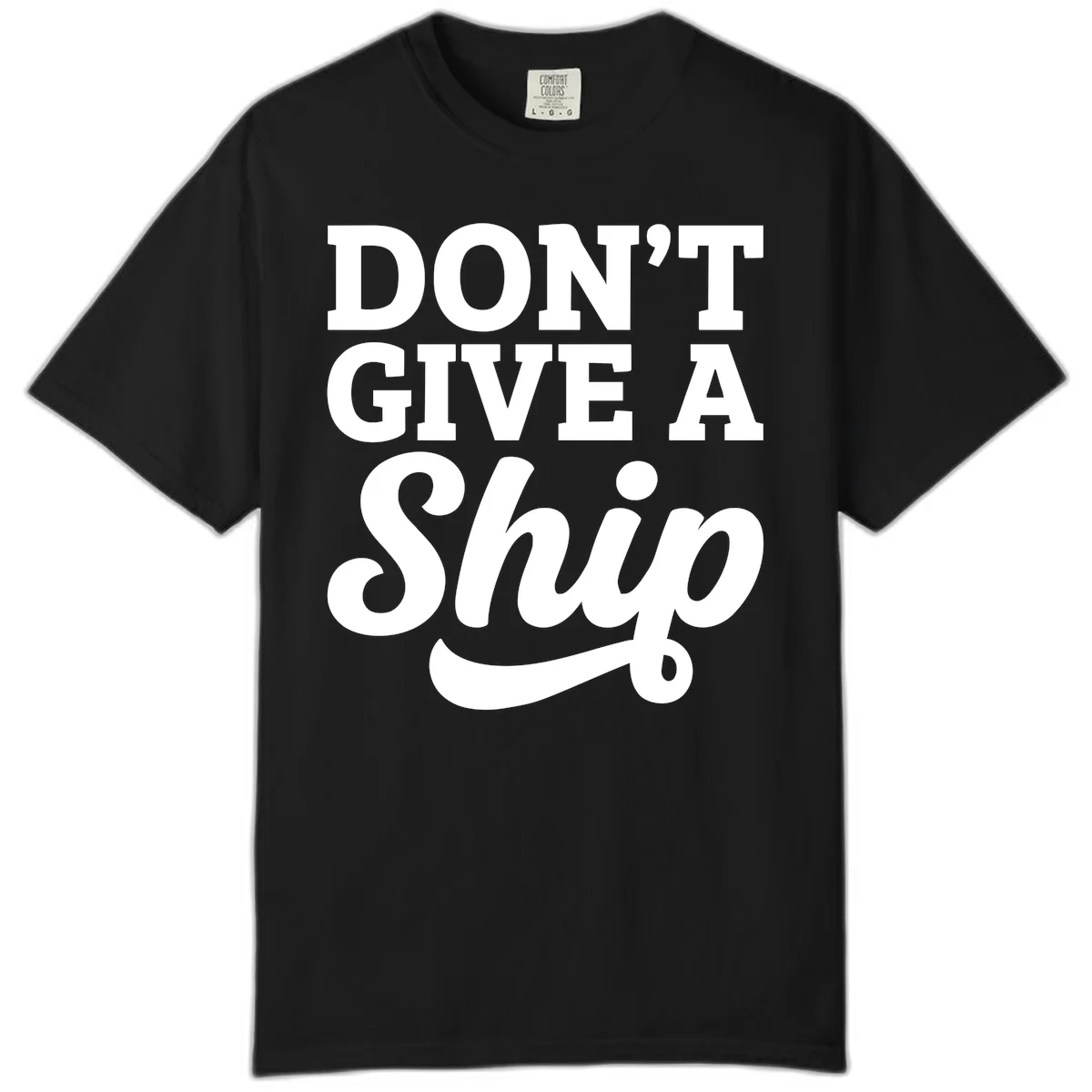 A25 Dont Give A Ship Comfort Color Tee in Black