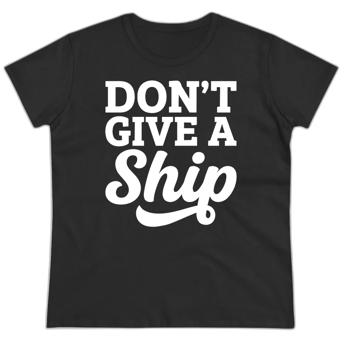 A25 Dont Give A Ship Ladies Tee in Black
