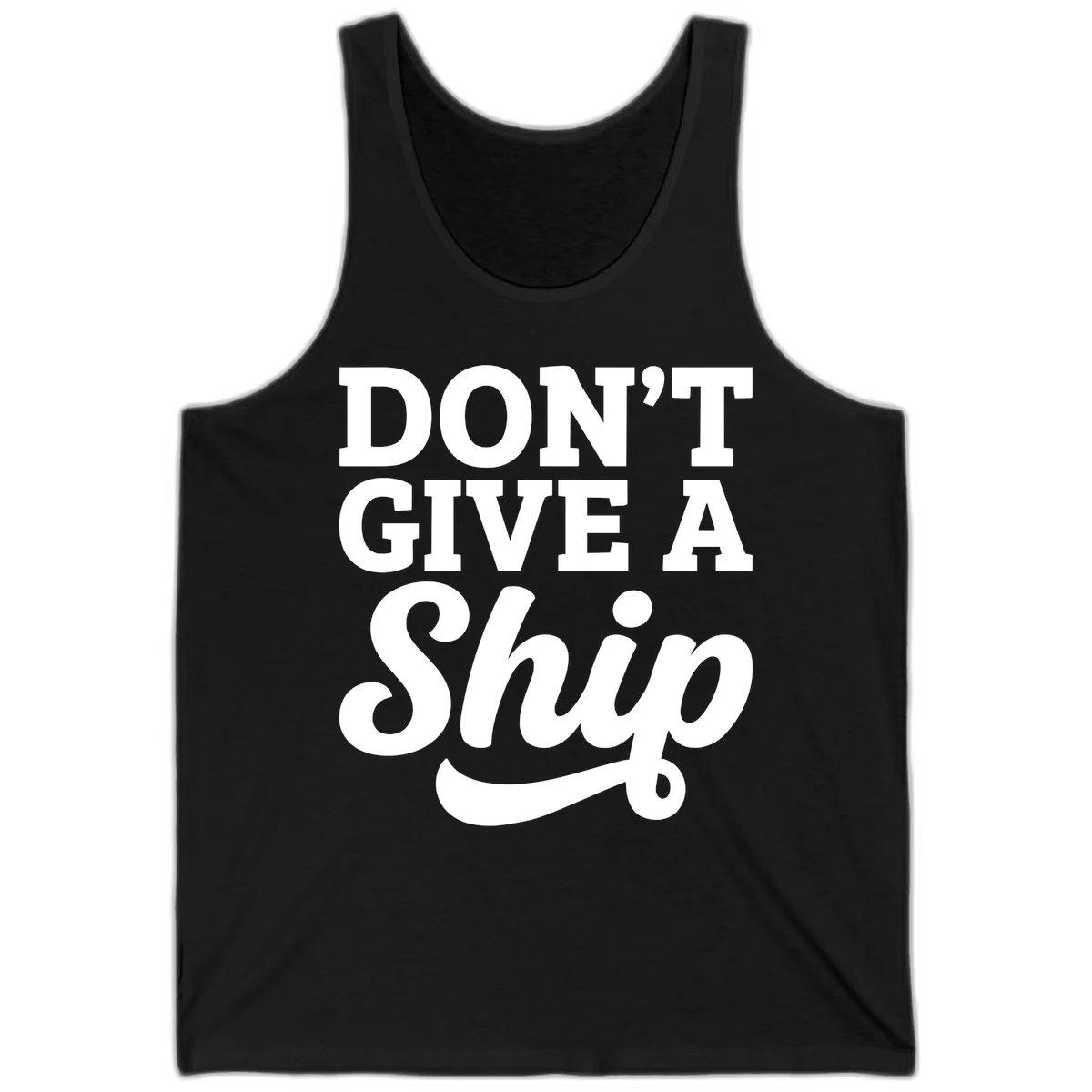 A25 Dont Give A Ship Tank in Black